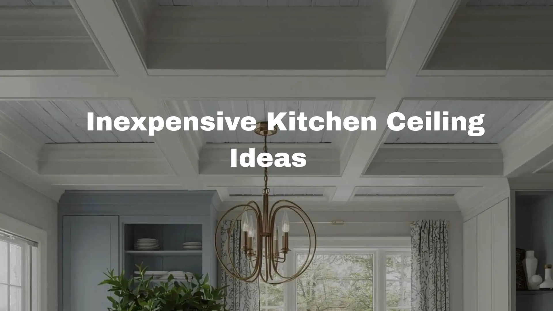 cheap kitchen ceiling ideas