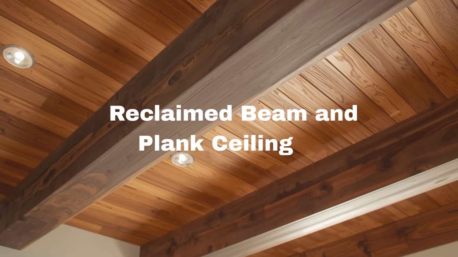 The 6 Best Reclaimed Wood Ceilings - Experts Remodel